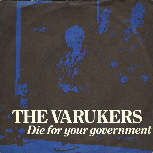 VARUKERS - DIE FOR YOUR GOVERNMENT 7"