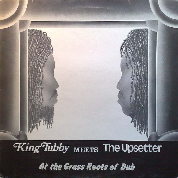 KING TUBBY MEETS THE UPSETTER - AT THE GRASS ROOTS LP