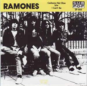 RAMONES - CARBONA NOT GLUE / I CAN'T BE Vinyl 7"