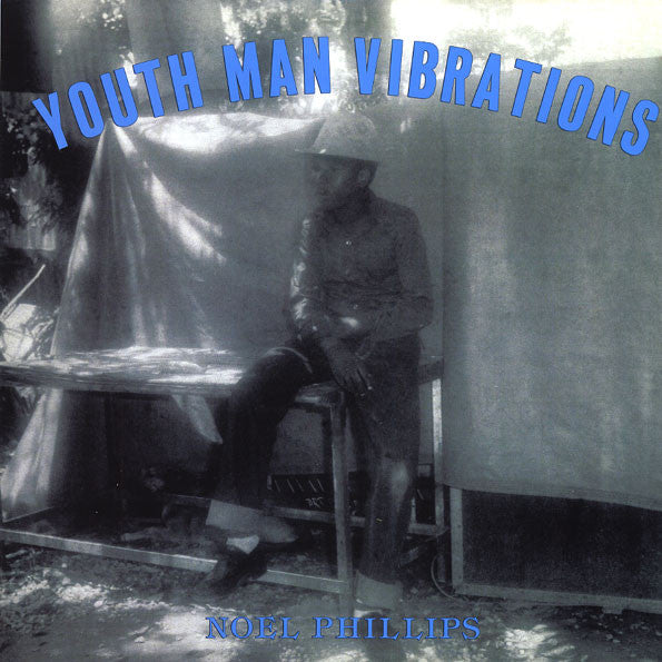 NOEL PHILLIPS - YOUTH MAN VIBRATION LP
