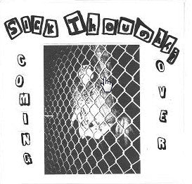 SICK THOUGHTS - COMING OVER Vinyl 7"