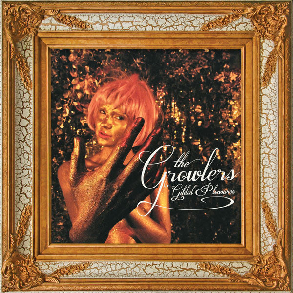 GROWLERS - GILDED PLEASURES Vinyl LP