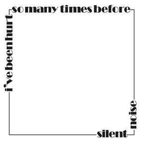 SILENT NOISE - I'VE BEEN HURT SO MANY TIMES BEFORE Vinyl 7"