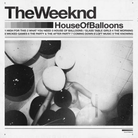 THE WEEKND - HOUSE OF BALLOONS