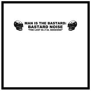 MAN IS THE BASTARD - THE LOST M.I.T.B. SESSIONS Vinyl LP