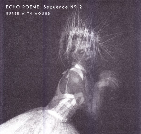 NURSE WITH WOUND - ECHO POEME: SEQUENCE NO. 2 LP