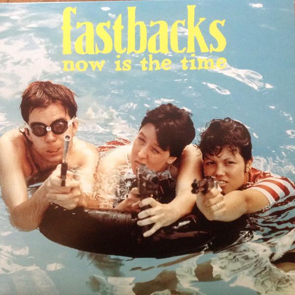 FASTBACKS - NOW IS THE TIME Vinyl 2xLP