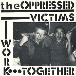 OPPRESSED, THE - VICTIMS / WORK TOGETHER Vinyl 7"