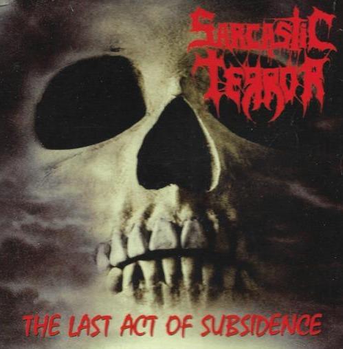 SARCASTIC TERROR - THE LAST ACT OF SUBSIDENCE Vinyl LP