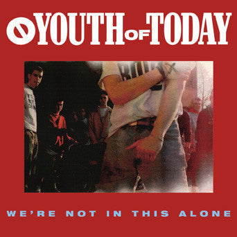 YOUTH OF TODAY - WE'RE NOT IN THIS ALONE Vinyl LP