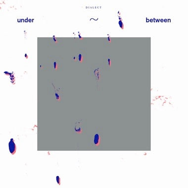 DIALECT - UNDER BETWEEN Vinyl LP