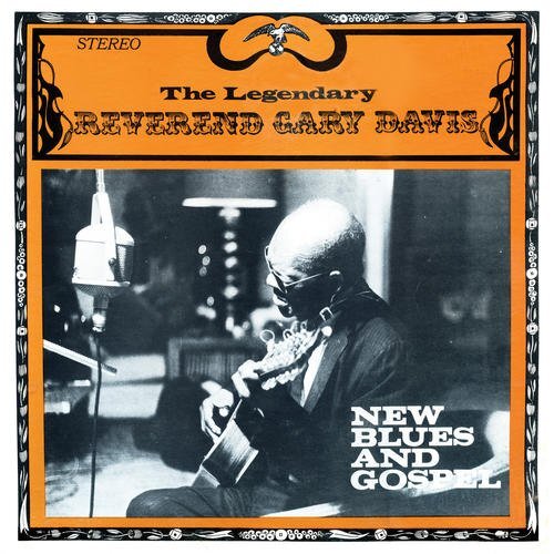 REVEREND GARY DAVIS - NEW BLUES AND GOSPEL Vinyl LP