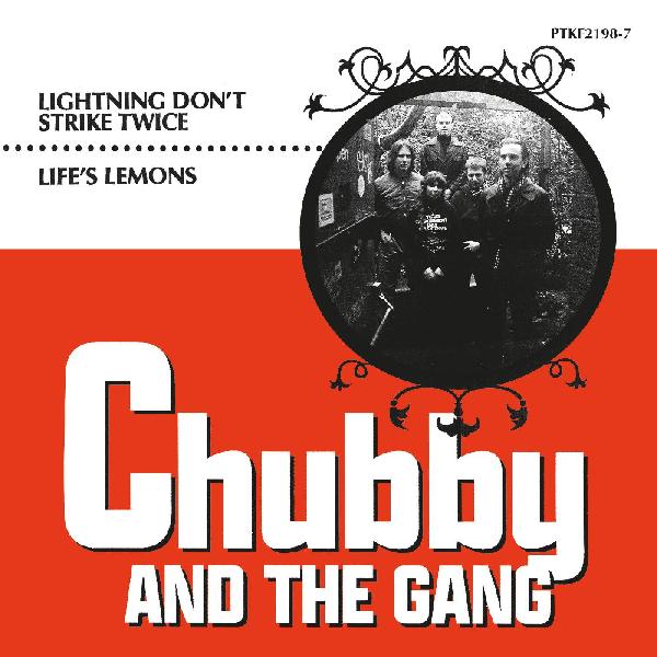 CHUBBY AND THE GANG - LIGHTNING DON'T STRIKE TWICE Vinyl 7"