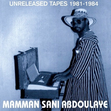 MAMMAN SANI - UNRELEASED TAPES 1981-1984 LP