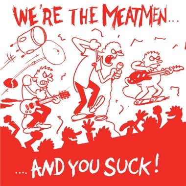 MEATMEN, THE - WE'RE THE MEATMEN AND YOU SUCK Vinyl LP