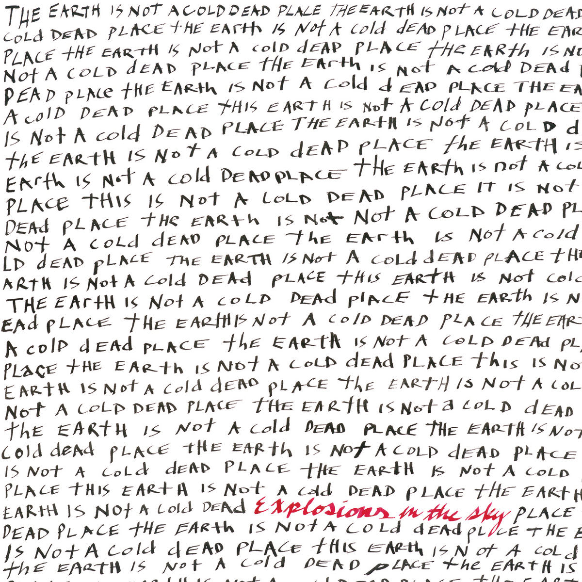 EXPLOSIONS IN THE SKY - THE EARTH IS NOT A COLD DEAD PLACE
