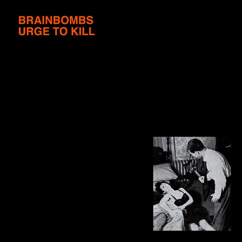 BRAINBOMBS - URGE TO KILL Vinyl LP