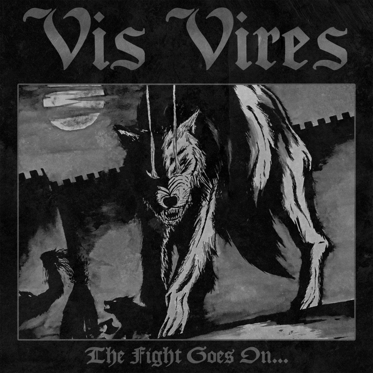 VIS VIRES - THE FIGHT GOES ON Vinyl LP