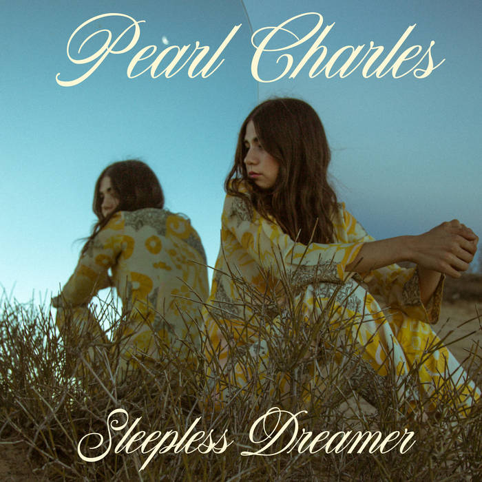 PEARL CHARLES - SLEEPLESS DREAMER Vinyl LP