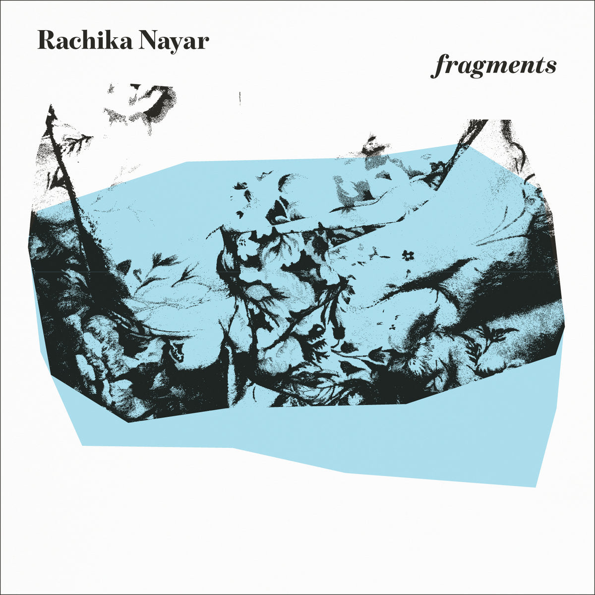 RACHIKA NAYAR - FRAGMENTS (EXPANDED) Vinyl LP