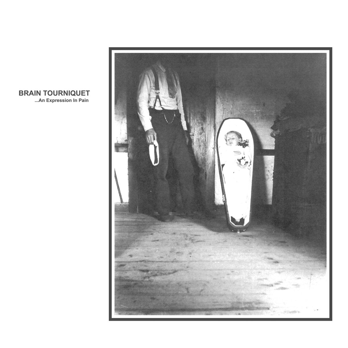 BRAIN TOURNIQUET - ...AN EXPRESSION IN PAIN Vinyl LP