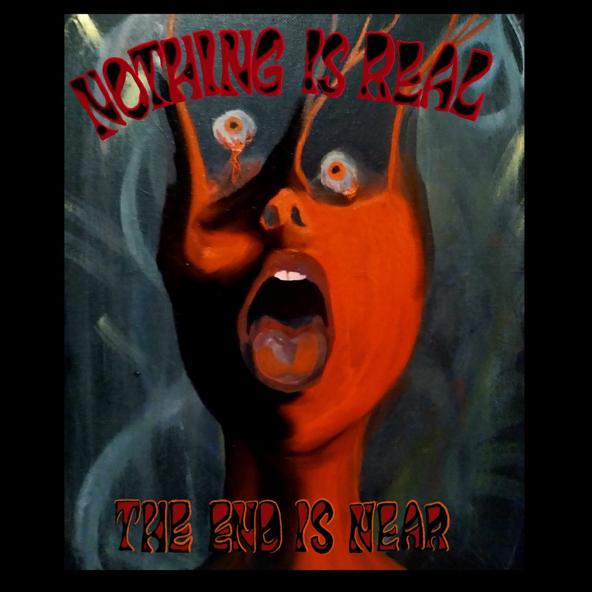 NOTHING IS REAL - THE END IS NEAR Vinyl 2xLP