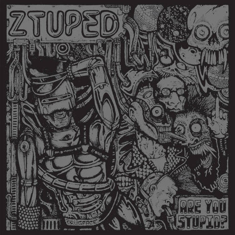 ZTUPED - ARE YOU STUPID? Vinyl 7"