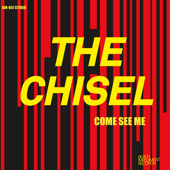 THE CHISEL - COME SEE ME Vinyl 7"