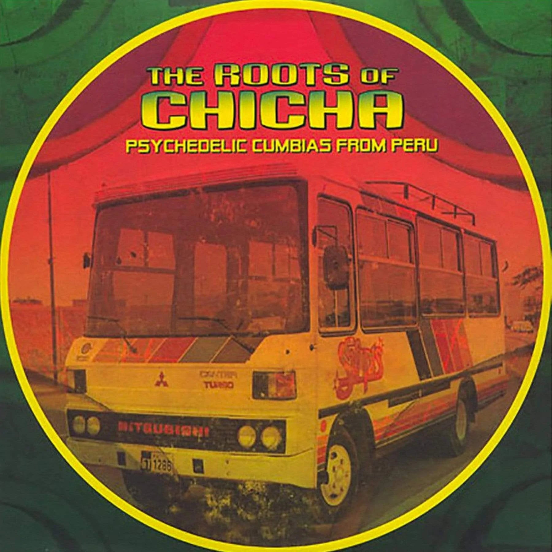 VARIOUS ARTISTS - THE ROOTS OF CHICHA: PSYCHEDELIC CUMBIAS FROM PERU