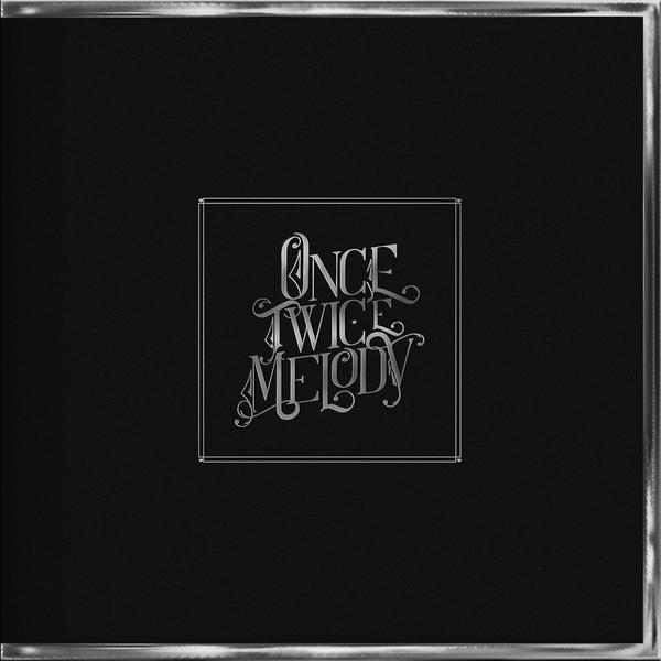 BEACH HOUSE - ONCE TWICE MELODY