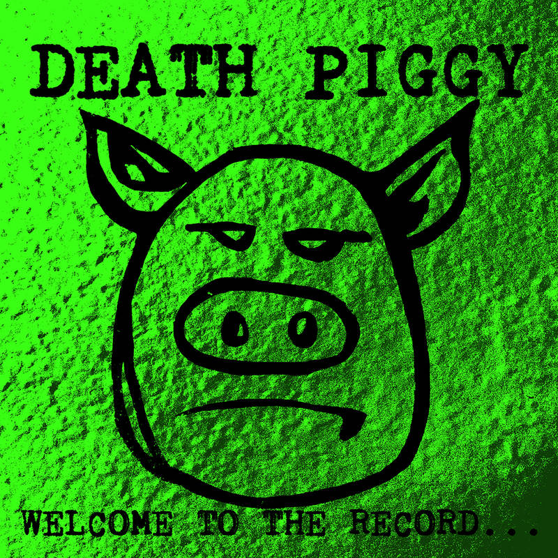 DEATH PIGGY - WELCOME TO THE RECORD Green Vinyl LP