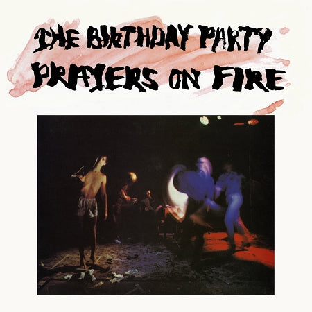 THE BIRTHDAY PARTY - PRAYERS ON FIRE Vinyl LP