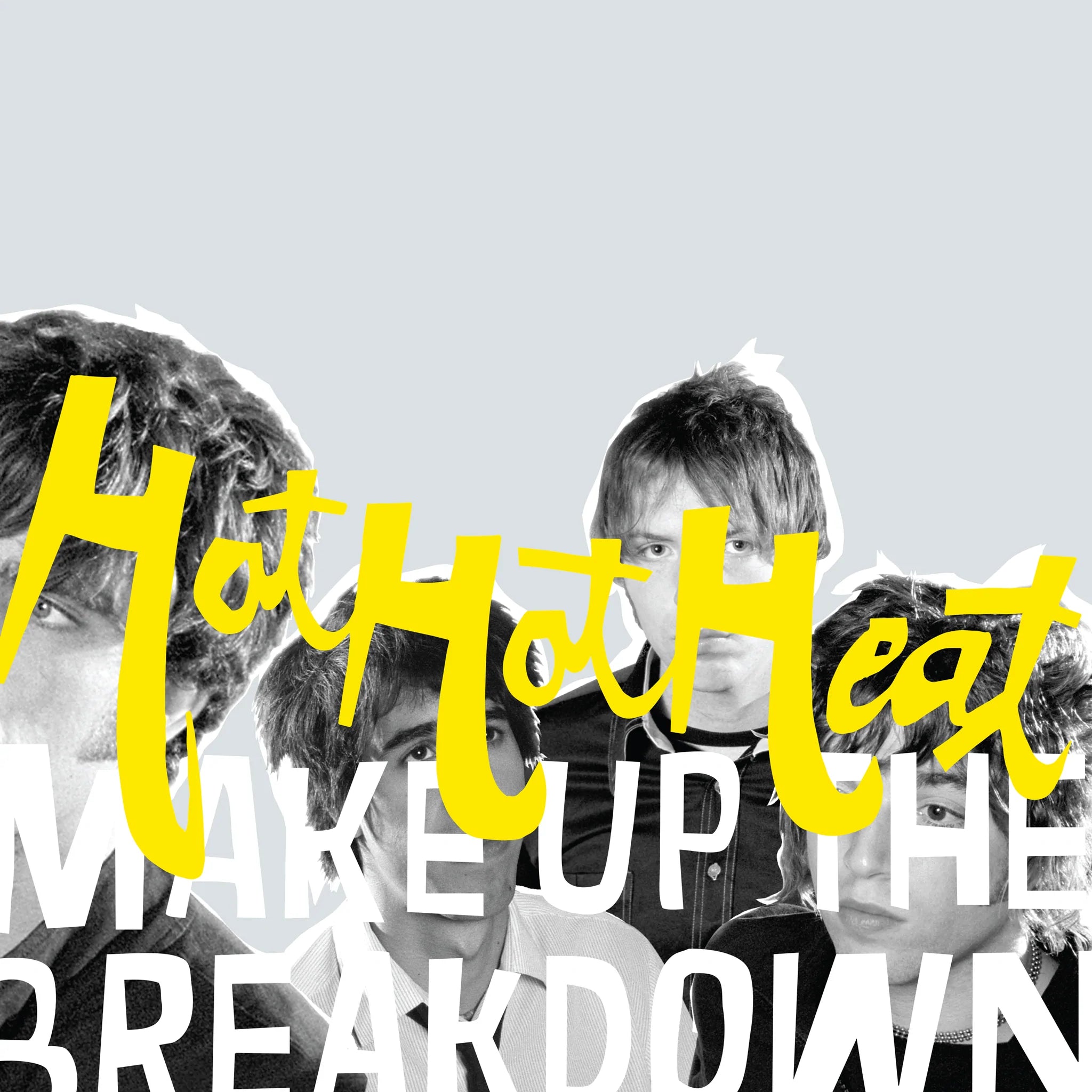 HOT HOT HEAT - MAKE UP THE BREAKDOWN Vinyl LP