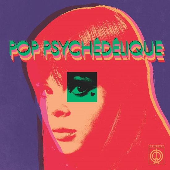 VARIOUS ARTISTS - POP PSYCHÉDÉLIQUE (THE BEST OF FRENCH PSYCHEDELIC POP 1964-2019) Vinyl 2xLP