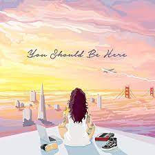 KEHLANI - YOU SHOULD BE HERE Vinyl LP