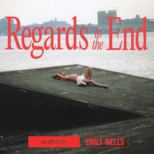 EMILY WELLS - REGARDS TO THE END Vinyl LP