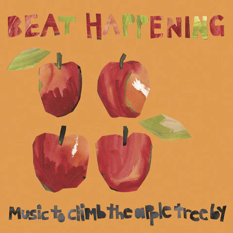 BEAT HAPPENING - MUSIC TO CLIMB THE APPLE TREE BY Vinyl LP