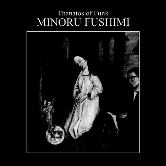 MINORU FUSHIMI - THANATOS OF FUNK Vinyl LP