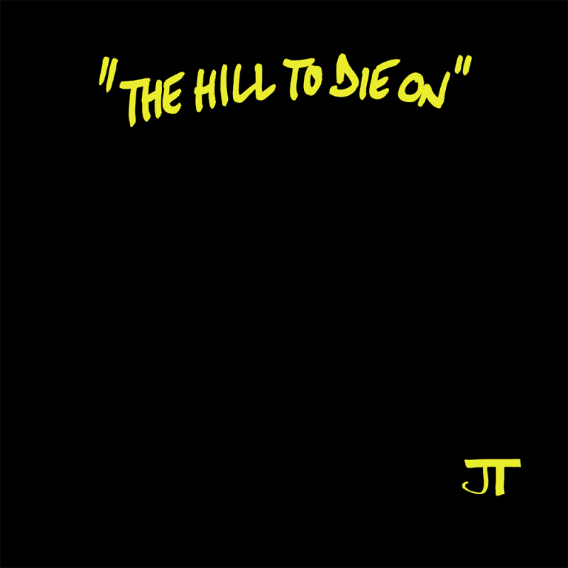 JT - THE HILL TO DIE ON Vinyl LP
