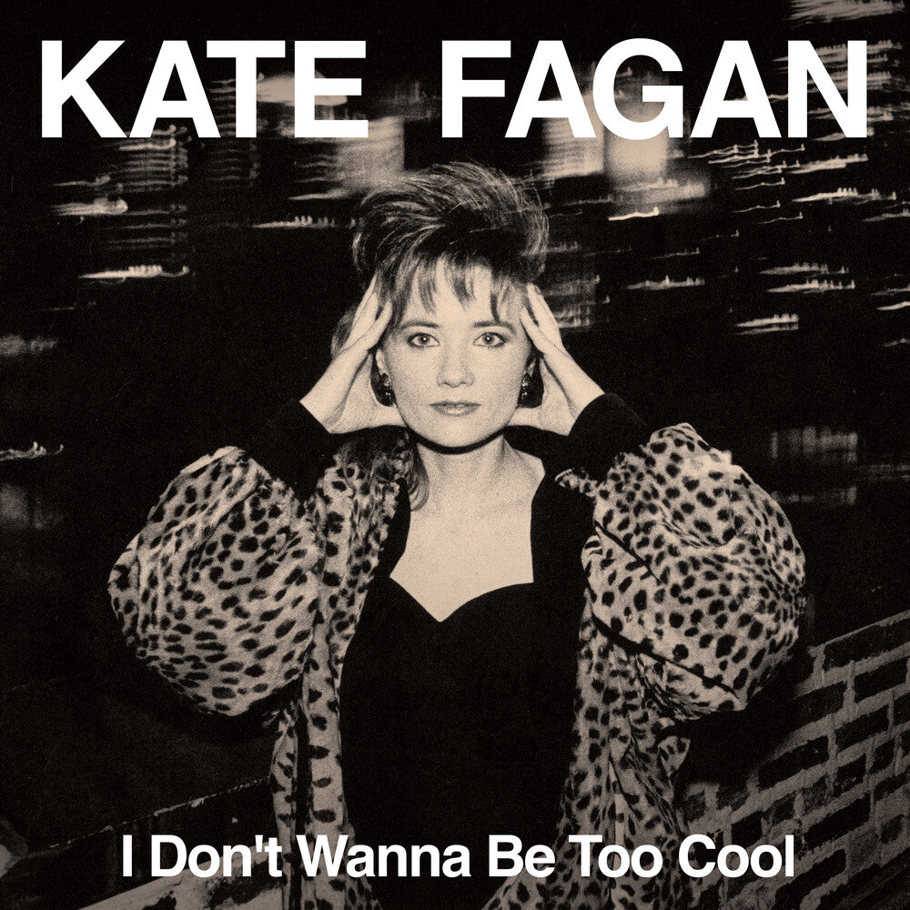 KATE FAGAN - I DON’T WANNA BE TOO COOL Vinyl LP
