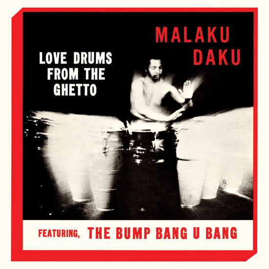 MALAKU DAKU - LOVE DRUMS FROM THE GHETTO Vinyl LP