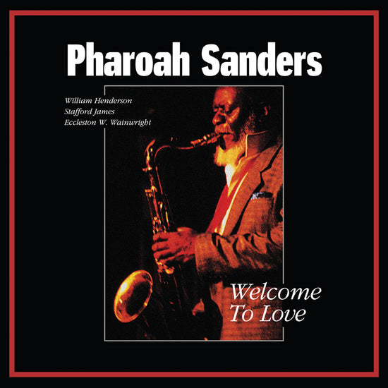 PHAROAH SANDERS - WELCOME TO LOVE Vinyl LP
