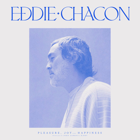 EDDIE CHACON - PLEASURE, JOY AND HAPPINESS Vinyl LP