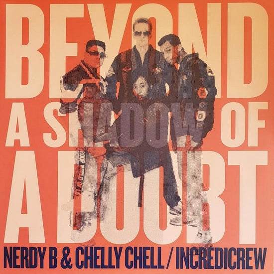 NERDY B & CHELLY CHELL / INCREDICREW - BEYONAD A SHADOW OF A DOUBT Vinyl LP