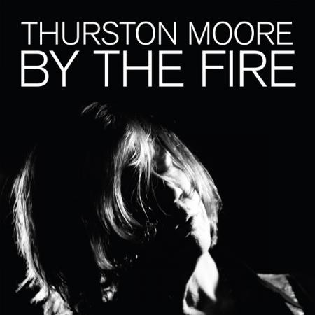 THURSTON MOORE - BY THE FIRE Vinyl 2xLP