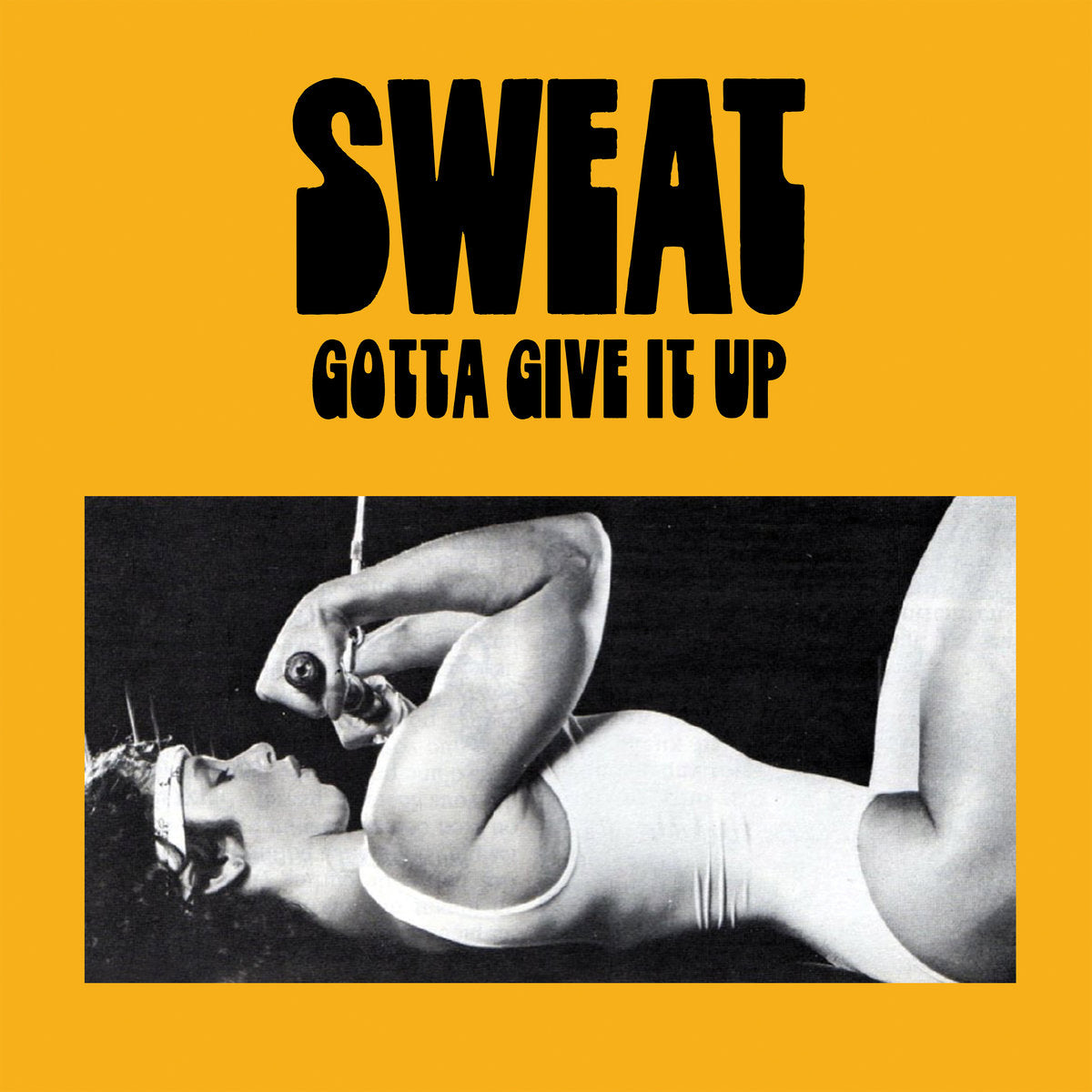 SWEAT - GOTTA GIVE IT UP Vinyl LP