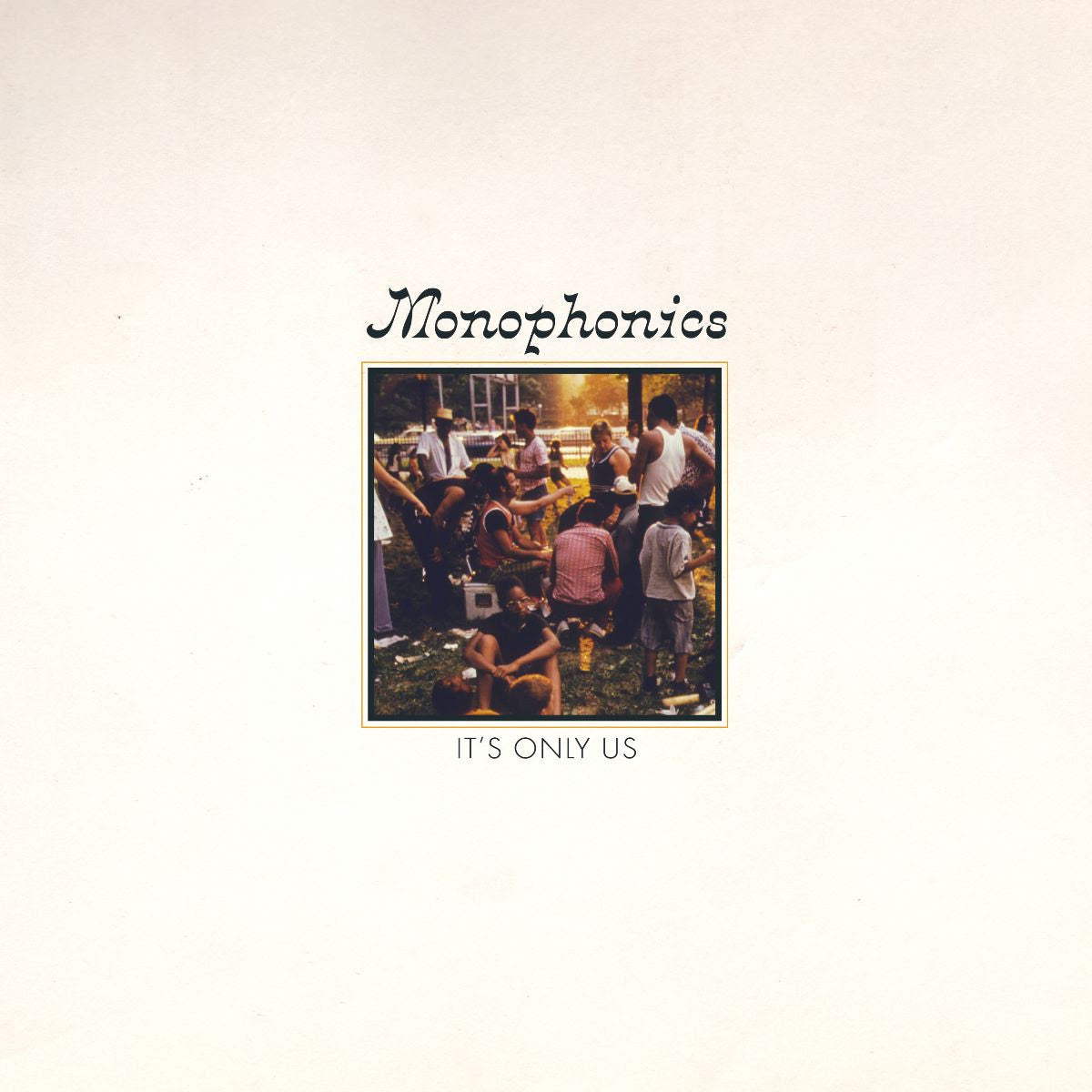 MONOPHONICS - IT'S ONLY US Vinyl LP