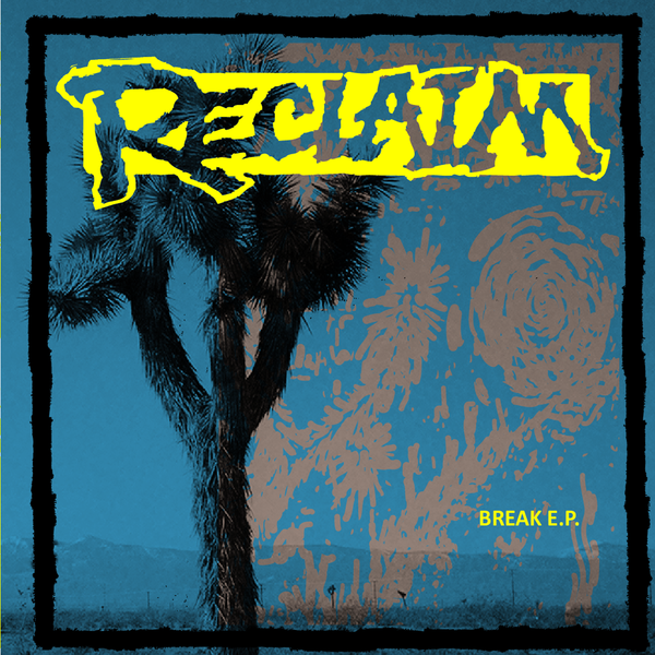 RECLAIM - BREAK Vinyl 7"