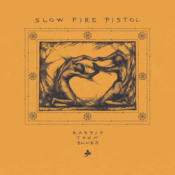 SLOW FIRE PISTOL - RABBIT TOWN BLUES Vinyl LP