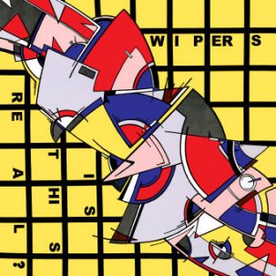 WIPERS - IS THIS REAL? Vinyl LP